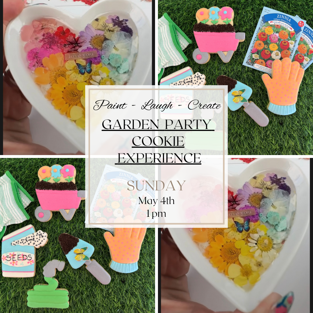 GARDEN PARTY COOKIE EXPERIENCE-MAY 4TH,1PM