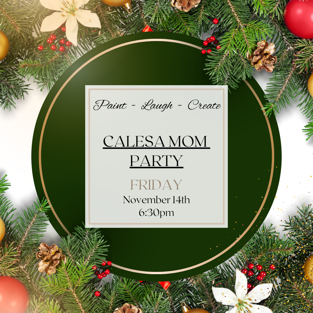 CALESA MOM PARTY-NOV 14TH, 6:30PM