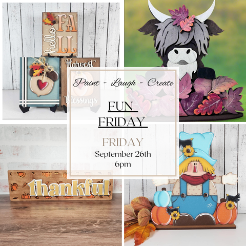 FUN FRIDAY-SEP 26TH,6PM