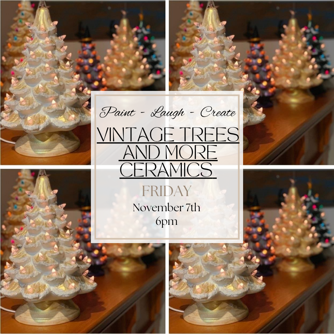 VINTAGE TREES & MORE-NOV 7TH,6PM