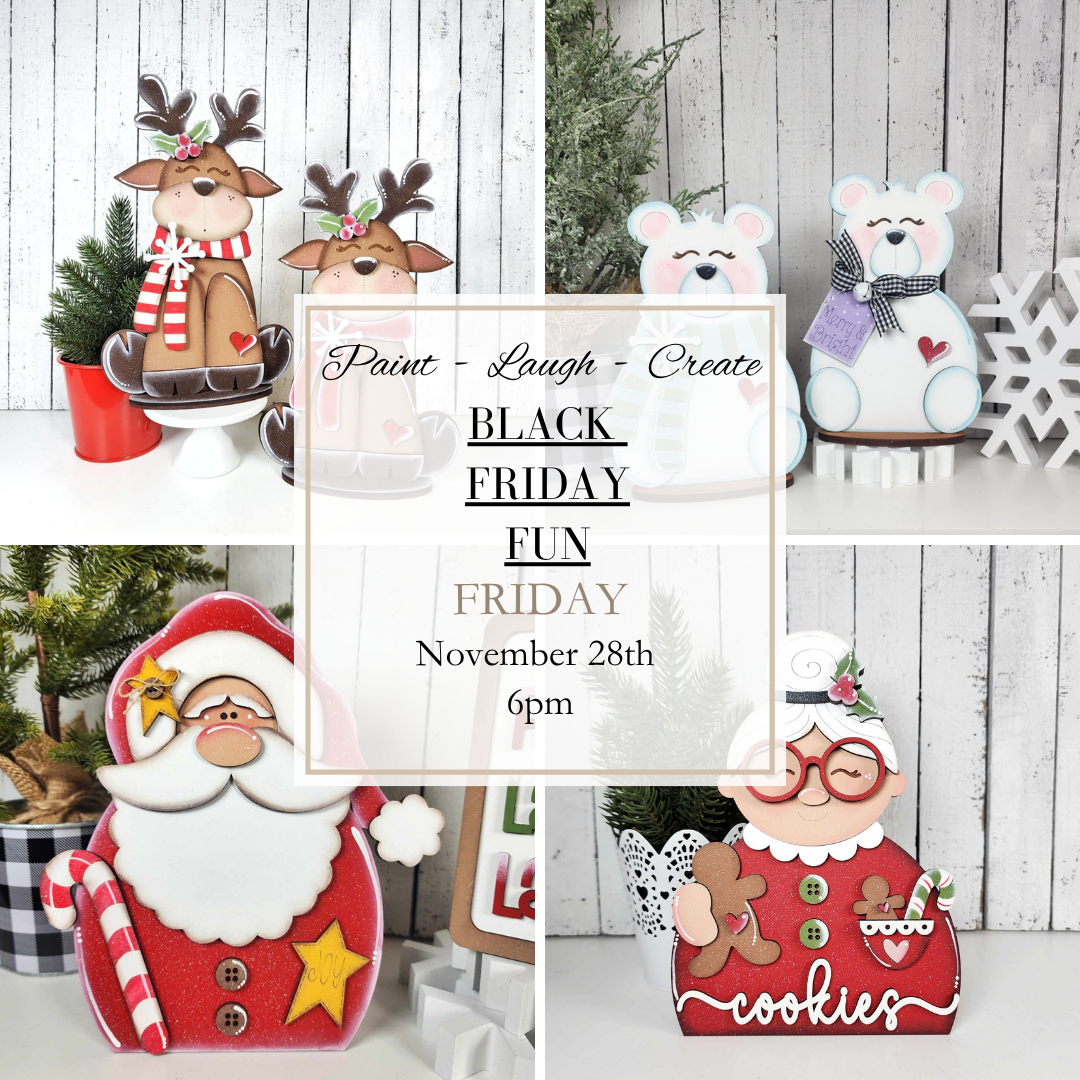 BLACK FRIDAY FUN-NOV 28TH,6PM