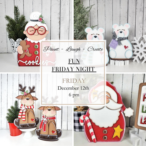 FUN FRIDAY-DEC 12TH,6PM
