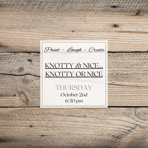 KNOTTY & NICE...KNOTTY OR NICE-OCT2ND, 6:30PM