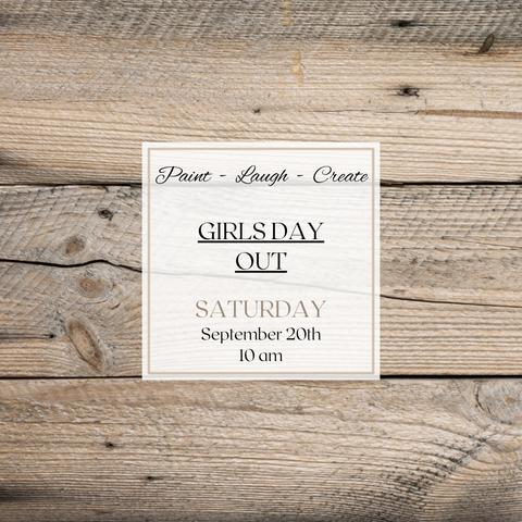 GIRLS DAY OUT-SEPT 20TH, 10AM