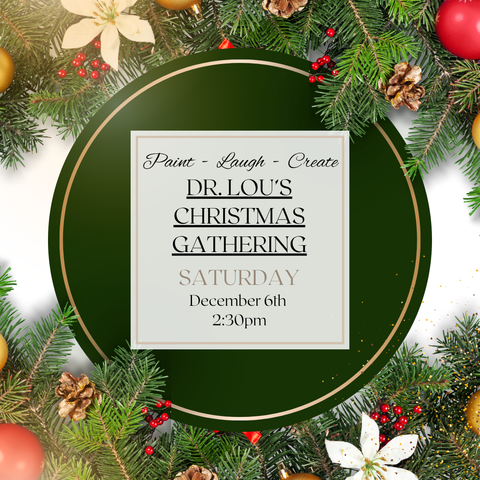 DR.LOU'S CHRISTMAS GATHERING-2:30PM