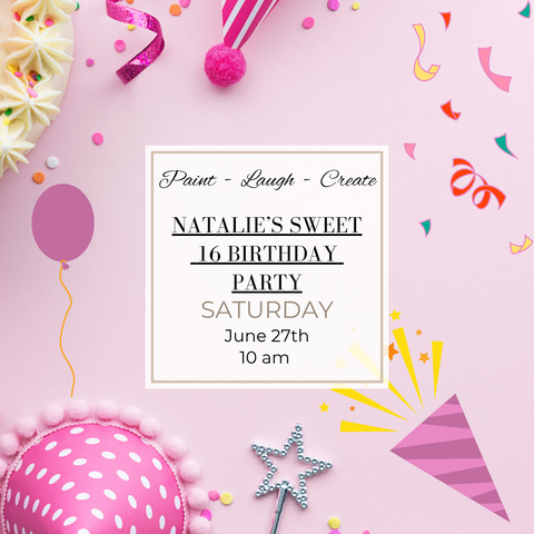 NATALIE'S SWEET 16-JUN 27TH,10AM