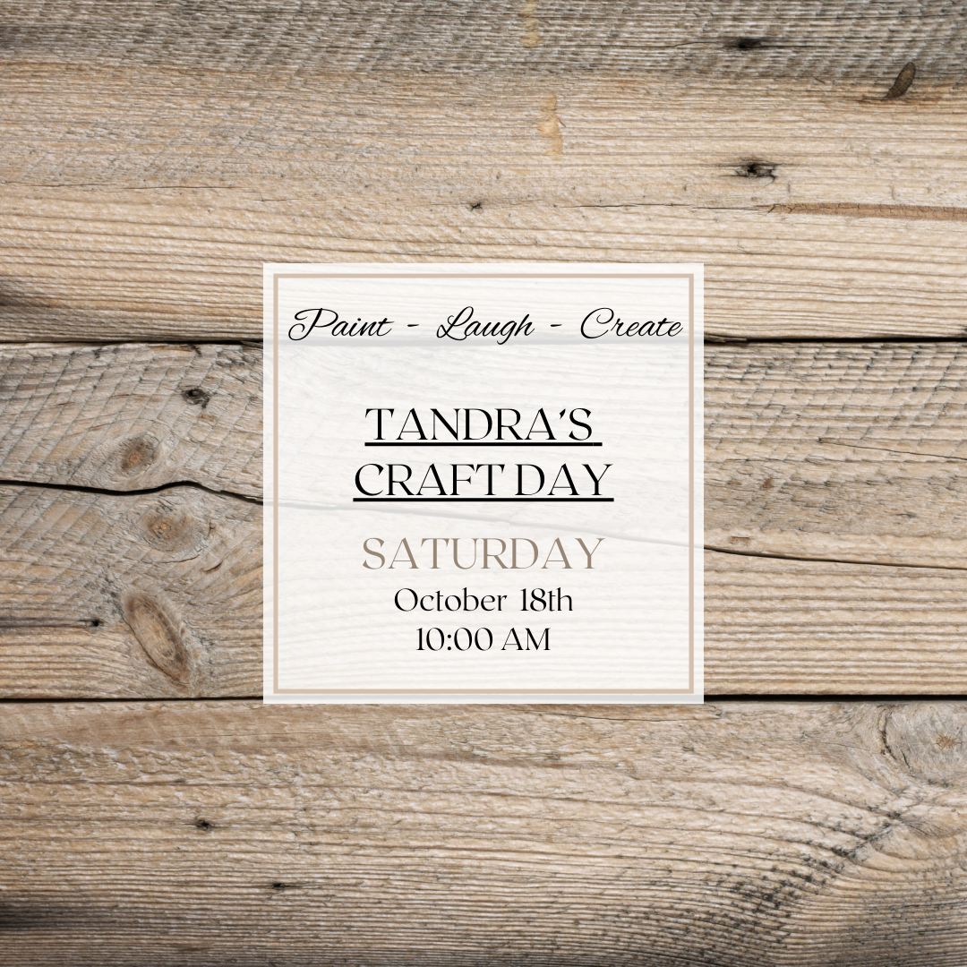 TANDRA'S CRAFT DAY-OCT 18TH,10AM