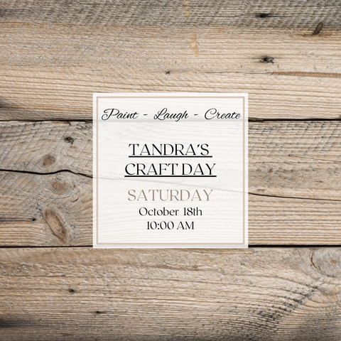 TANDRA'S CRAFT DAY-OCT 18TH,10AM