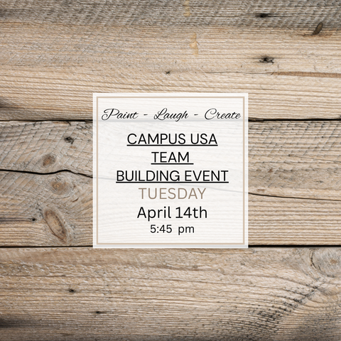 CAMPUS USA TEAM BUILDING-APR 14TH,5:45PM