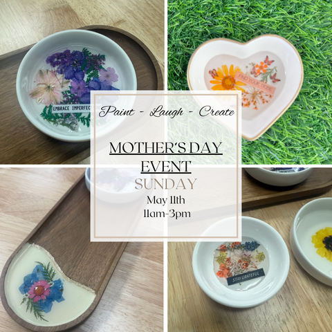 MOTHER'S DAY EVENT-MAY 11TH,11AM-3PM