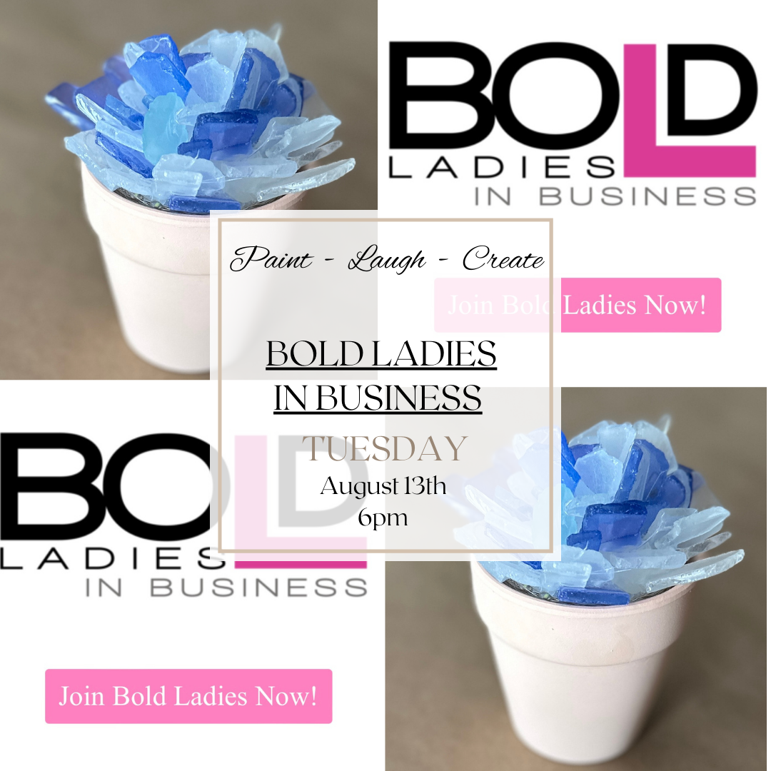 BOLD LADIES IN BUSINESS AUGUST 13TH