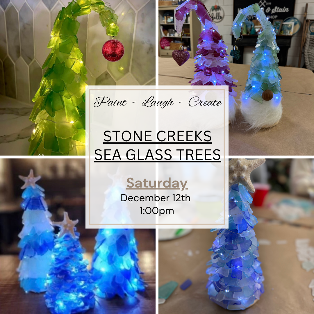 STONE CREEKS SEA GLASS TREES-DEC 12TH,1PM
